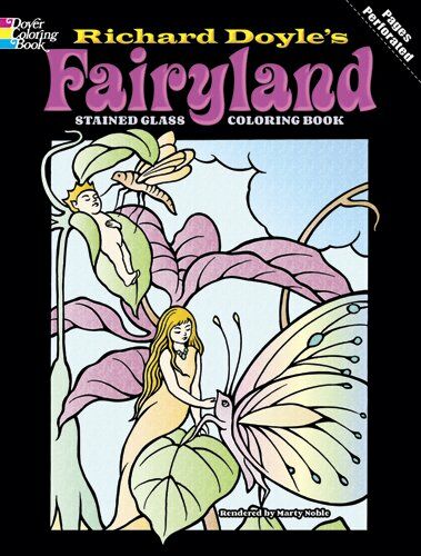 обложка книги Fairyland Stained Glass Coloring Book книга Fairyland Stained Glass Coloring Book, автор: Richard Doyle, Marty Noble